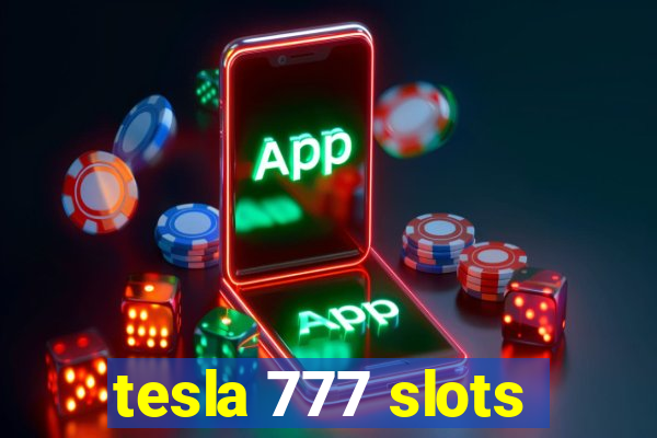 tesla 777 slots